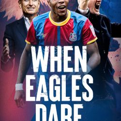 When Eagles Dare: Crystal Palace F.C.